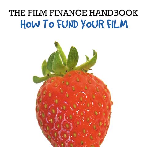How To Fund Your Film: The Film Finance Handbook cover